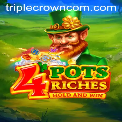 4potsriches: A Thrilling New Experience at Triple Crown Casino